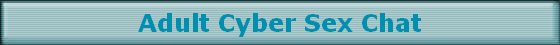Adult Cyber Sex Chat