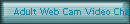 Adult Web Cam Video Chat