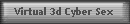 Virtual 3d Cyber Sex